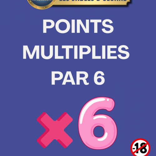 Points multipliés par 6