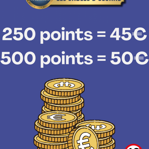 250 POINTS + 45€ / 500 POINTS + 50€