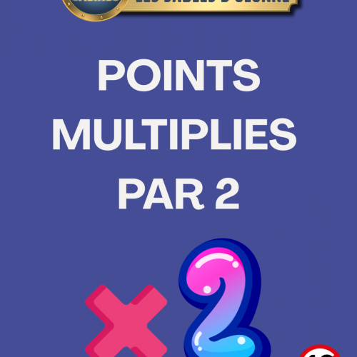 POINTS MULTIPLIÉS PAR 2