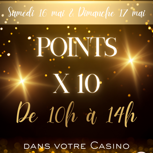 Vos points multipliés X10 !!!