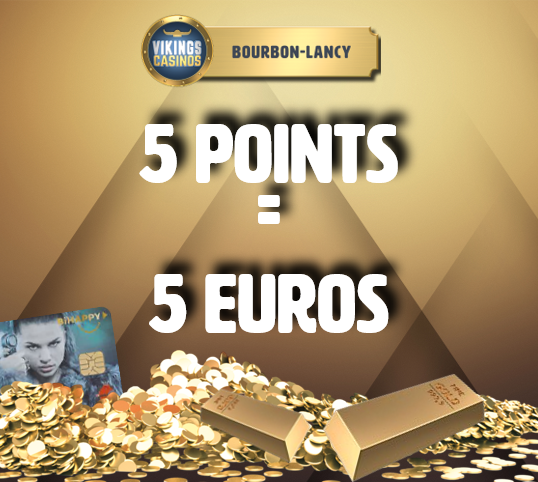 5 points = 5€ en ticket de jeu