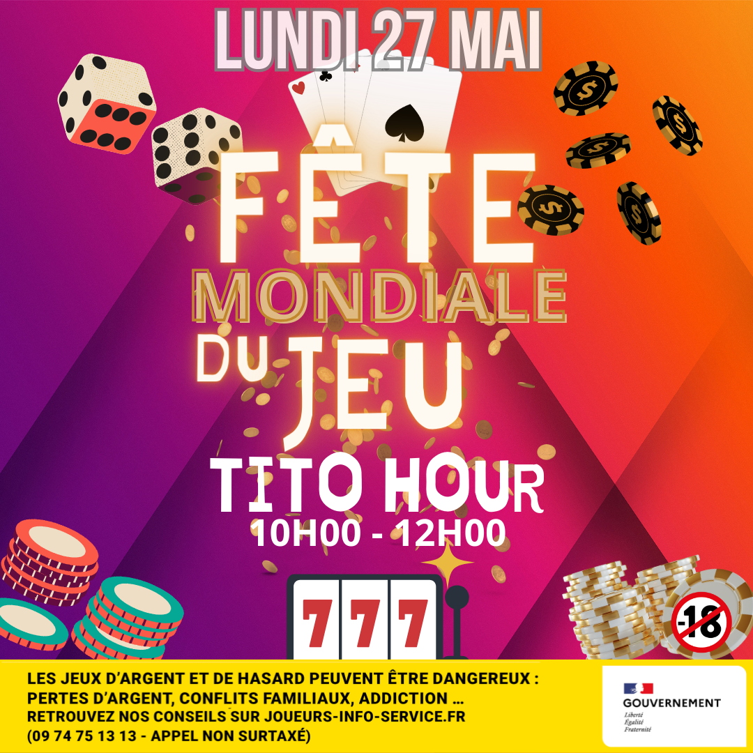 FÊTE MONDIALE DU JEU ! TITO HOUR