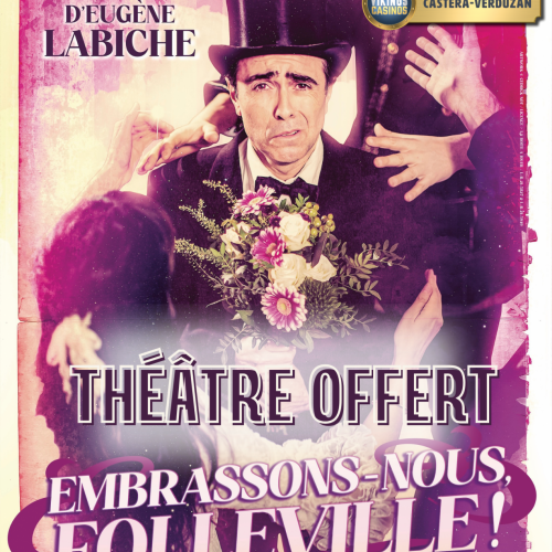 THEATRE: EMBRASSONS-NOUS FOLLEVILLE !