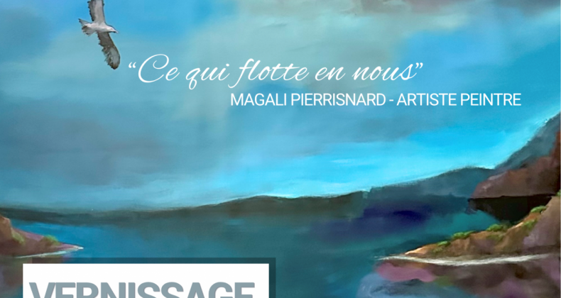 EXPOSITION MAGALI PIERRISNARD