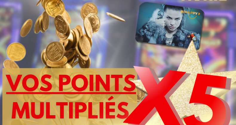 Vos points de fidélité x 5!!!