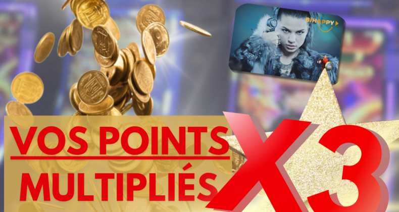 Vos points de fidélité x 3!!!